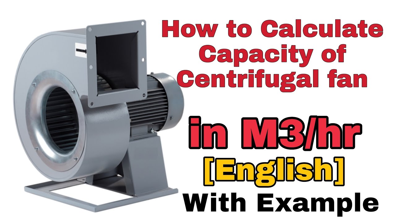 fællesskab pedal chance Centrifugal Fan Capacity Calculation in English | How to Calculate Fan  Capacity | Centrifugal Fan - YouTube