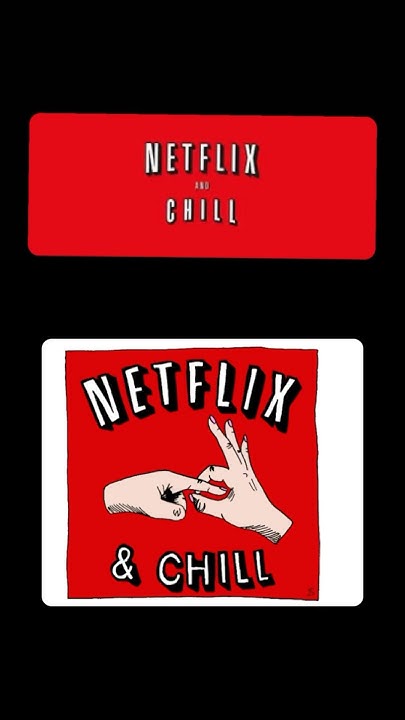 Netflix Chill Meaning netflix YouTube netflix-chill-meaning-netflix-youtube
