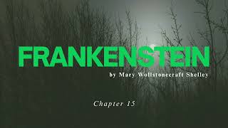 Frankenstein by Mary Shelley | Chapter 15 (Audiobook)