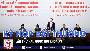 Kỳ họp bất thường lần thứ hai, Quốc hội khóa XV - VNEWS