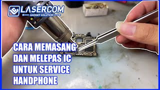 Cara Menggunakan Blower Untuk Angkat ic Pada Handphone ~ Kursus dan Pendampingan Service HP  Online