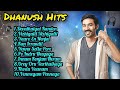 Dhanush Hits Songs/Jukebox/All hits songs/Isaiplaylist