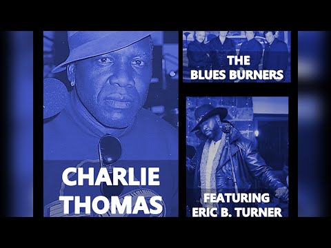 Mira “I Hear You Knocking” - Charlie Thomas and The Blues Burners featuring Eric B. Turner en YouTube
