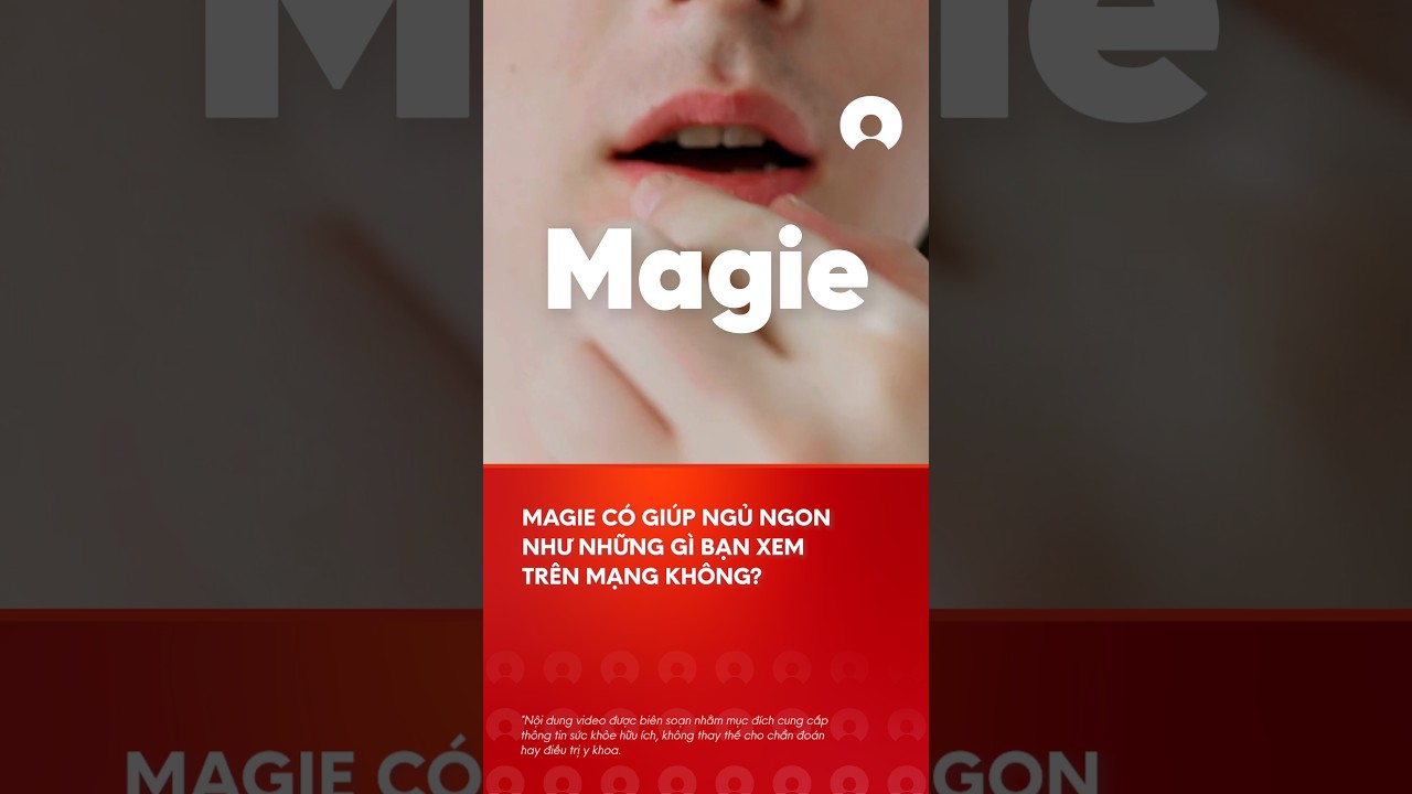 Magie cÃ³ giÃºp ngá»§ ngon nhÆ° nhá»¯ng gÃ¬ báº¡n xem trÃªn máº¡ng khÃ´ng? #magie