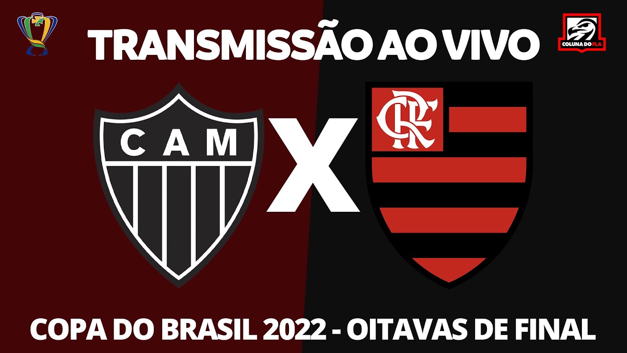 ATLÉTICO-MG X FLAMENGO - AO VIVO - OITAVAS DE FINAL COPA DO BRASIL ...