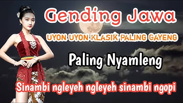 1 Jam Nonstop Uyon Uyon Klasik Gending Jawa Paling Nyamleng Penghantar Tidur siang Dan Malam