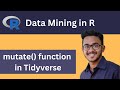 How to use mutate function in R Tidyverse (dplyr package) | R Programming Guide | Data Mining in R