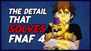 The DETAIL That Puts FNAF 4 Together | FNAF Theory