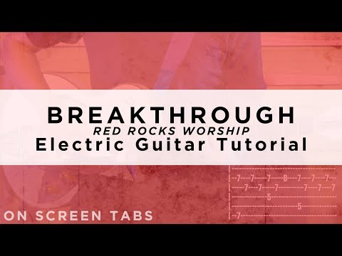 breakthrough-(red-rocks-worship)-electric-guitar-tutorial-w/-tabs