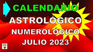 CALENDARIO ASTROLÓGICO NUMEROLÓGICO JULIO 2023 DÍAS FAVORABLES Astrología Numerología