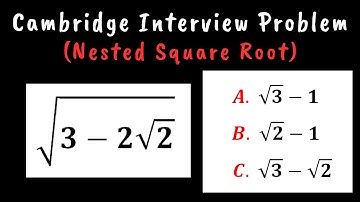 A Cambridge Interview Problem (Nested Square Root) | Sqrt(3-2sqrt(2)) | Viral Math Problem