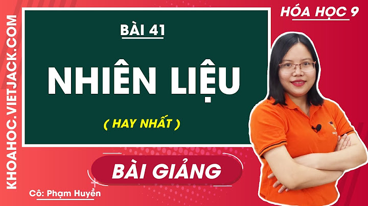 Bài giảng điện tử nhiên liệu hóa 9 năm 2024