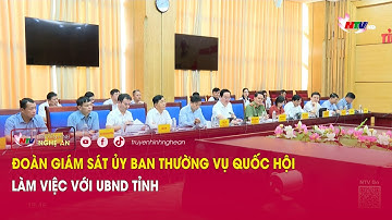 Đoàn giám sát Ủy ban Thường vụ Quốc hội làm việc với UBND tỉnh