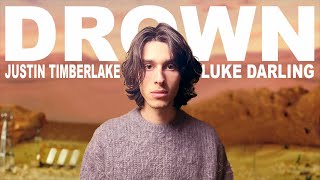 Luke Darling - Drown (Justin Timberlake Cover)