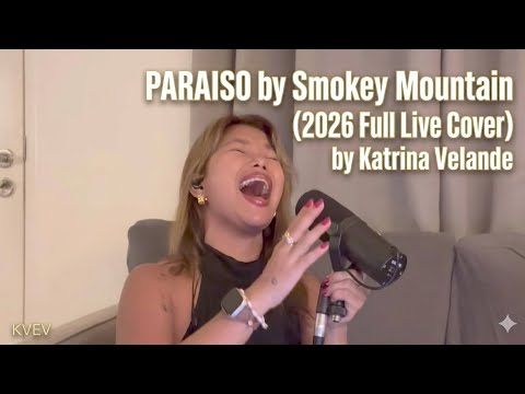 Paraiso by Smokey Mountain (2026 Full Live Cover) by Katrina Velarde 