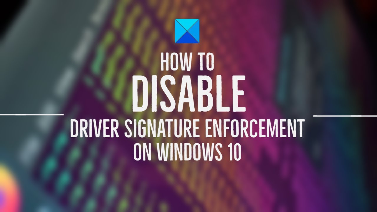 windows 10 digital driver signing disable