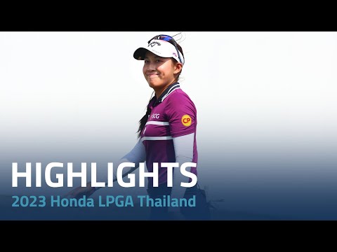 Round 3 Highlights | 2023 Honda LPGA Thailand