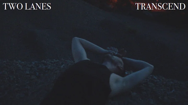 TWO LANES - Transcend (Official Music Video)