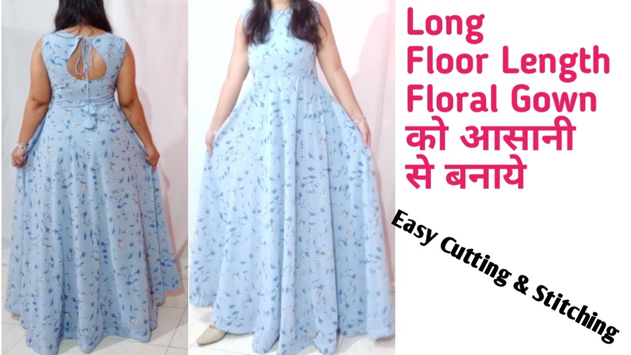 gown dress cutting and stitching/ long dress gown cutting/ frock cutting/  kurti sewing - YouTube