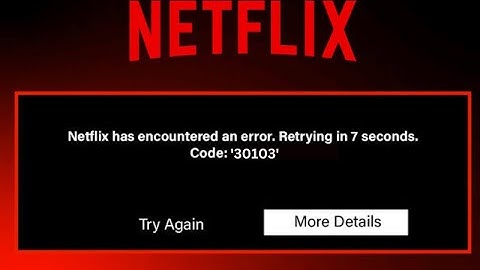 How To Fix Netflix Error 30103 