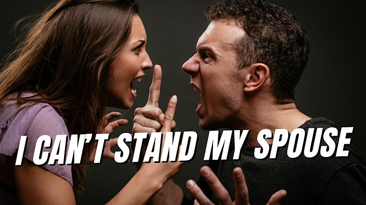 Why You Can't Stand Your Spouse?