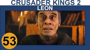 Crusader Kings 2: Monks and Mystics - Leon - Ep 53