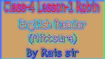 Class 4 ( Mittsure English Reader) Lesson 1 Robin