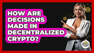 How Are Decisions Made In Decentralized Crypto?