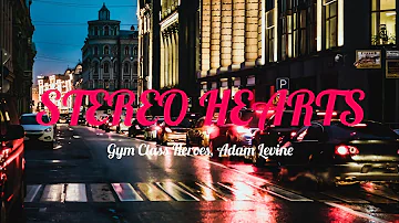 Gym Class Heroes - Stereo Hearts - ft Adam Levine [Lyrics]