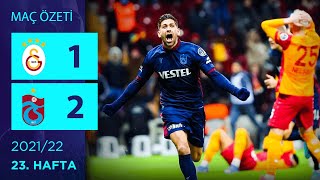 Özet Galatasaray 1-2 Trabzonspor 23 Hafta - 202122