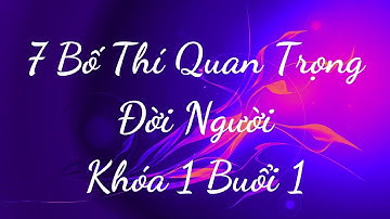 7 Bố Thí Quan Trọng Đời Người Khóa 1 Buổi 1 - Thấu Hiểu Nội Tâm, Kiến Tạo An Vui
