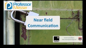 Near Field Communication - CompTIA Security+ SY0-401: 3.4