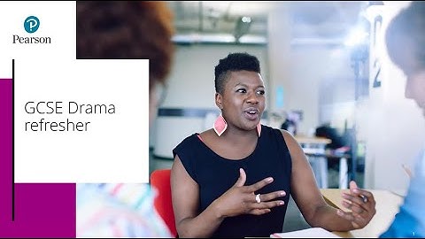 GCSE Drama: Refresher