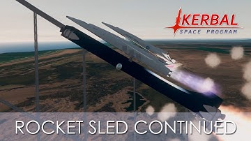 Rocket Sled Continued (Kerbal Space Program)