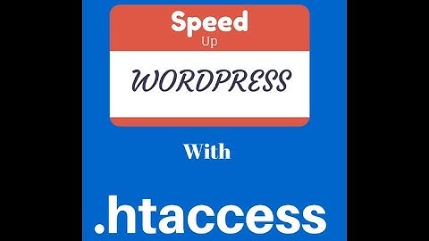 Speed up WordPress site using  htaccess