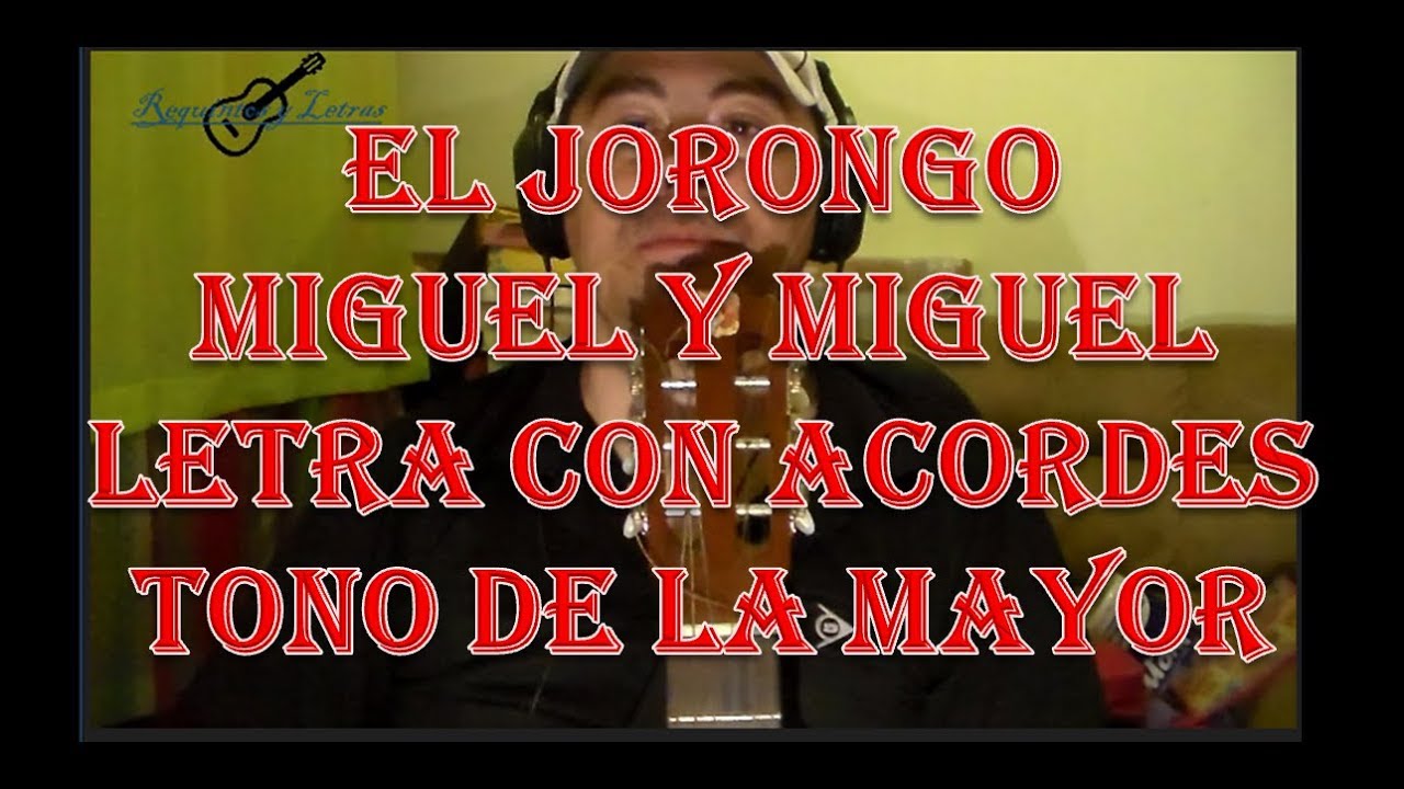 EL JORONGOTUTORIAL ESTILO MIGUEL Y MIGUELLETRA Y ACORDES EN TONO DE