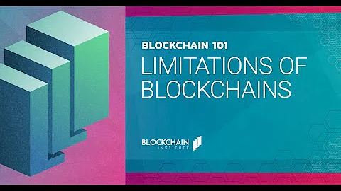 Limitations of Blockchains - Blockchain 101