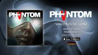Video thumbnail of "Phantom 5 - Since You're Gone (Official Audio)"