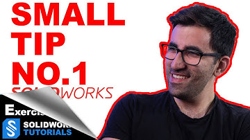 Small Tips for SolidWorks with Ryan - Tip No.1