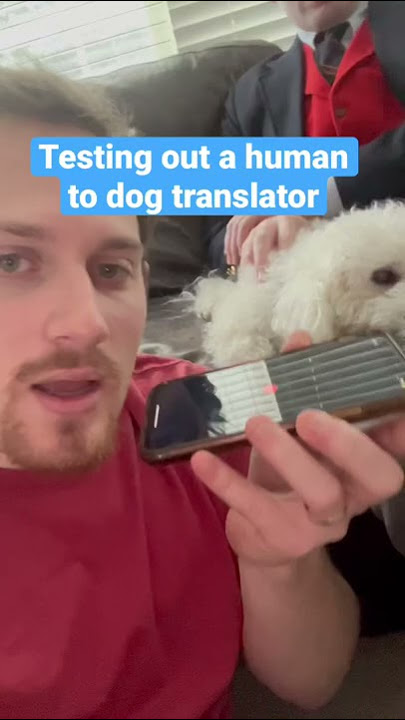 Testing a Human to Dog Translator!