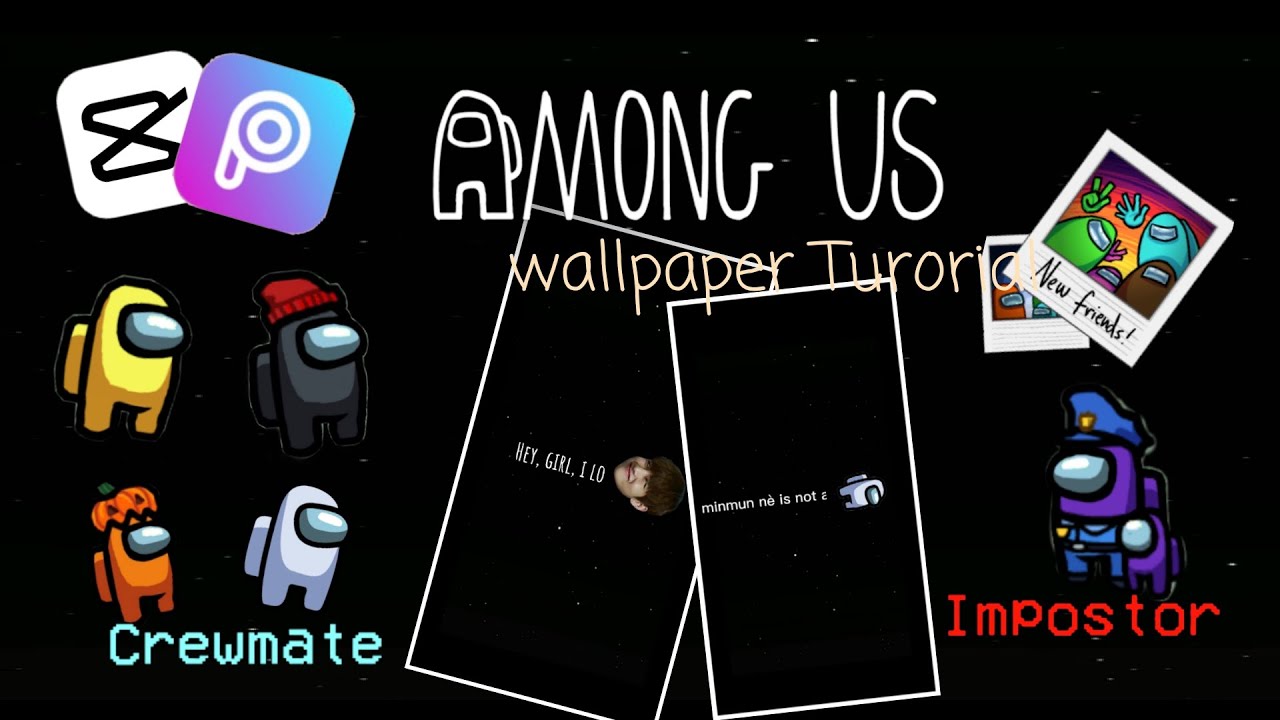 Among Us Wallpaper Turorial - Cách Edit Among Us Bay Ra Bằng App Capcut ~♥~  - YouTube