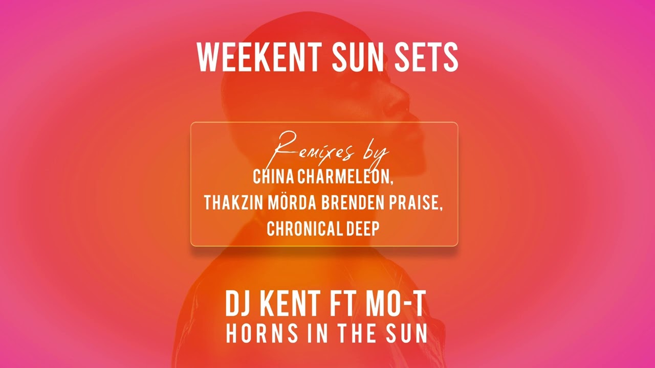 DJ Kent ft Mo T Mrda Brenden Praise   Horns In The Sun Thakzin Remix