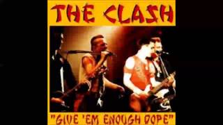 The Clash (Mark II) -  Give &#39;Em Enough Dope -  Live May 1984 (HQ Audio Only)