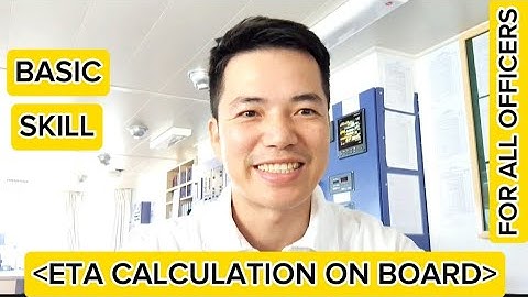 How to calculate the ETA (Estimated time of arrival) on board the ship/ For all duty officer!