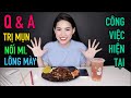 Q & A Làm đẹp: Làm lông mày ở đâu? Nối mi? Trị Mụn? Công việc hiện nay? | ĂN TRƯA CÙNG LINH