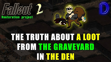 ✔  The Truth About Loot From Graveyard in the Den Fallout 2 Restoration Project