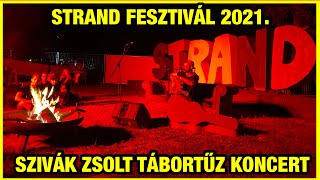 Szivák Zsolti koncertje tábortűz mellett a Strand fesztiválon 2021-ben