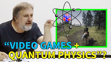 Slavoj Zizek — Video Games & Quantum Physics