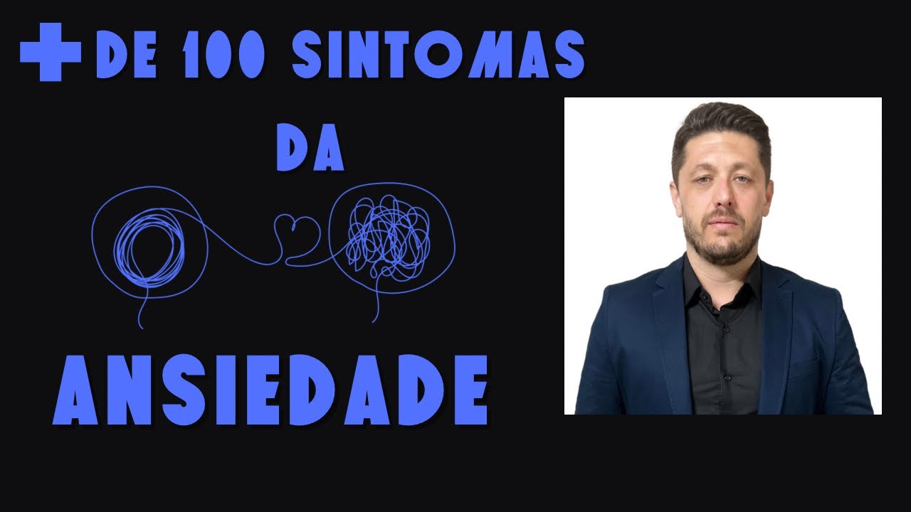 + de 100 Sintomas e Sinais da Ansiedade - YouTube