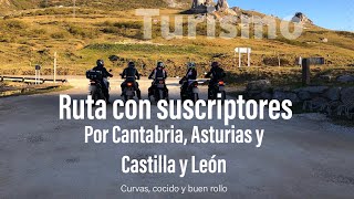 Ruta en moto Asturias, Cantabria y Castilla y Leon con suscriptores